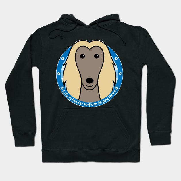 Life is better with an Afghan Hound Hoodie by AnitaValle